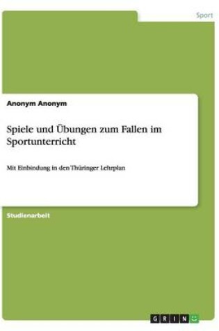 Cover of Spiele und UEbungen zum Fallen im Sportunterricht