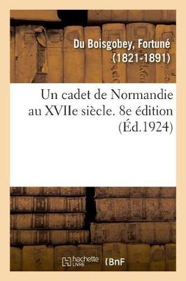 Book cover for Un cadet de Normandie au XVIIe siècle. 8e édition