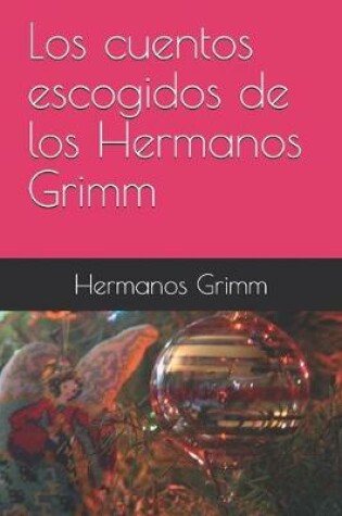Cover of Los cuentos escogidos de los Hermanos Grimm
