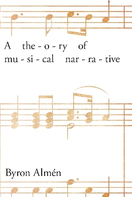 Cover of A Theory of Musical Narrative