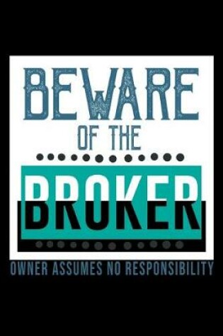 Cover of Beware of the broker. Owner assumes no resposibility