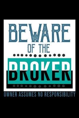 Book cover for Beware of the broker. Owner assumes no resposibility