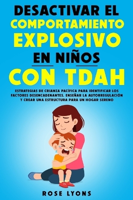 Book cover for Desactivar el Comportamiento Explosivo en Niños con TDAH