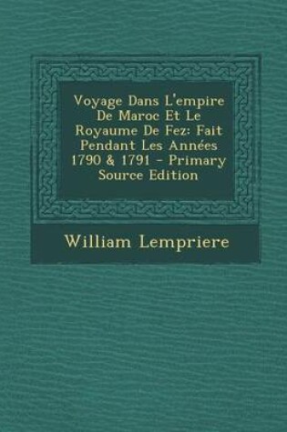 Cover of Voyage Dans L'Empire de Maroc Et Le Royaume de Fez