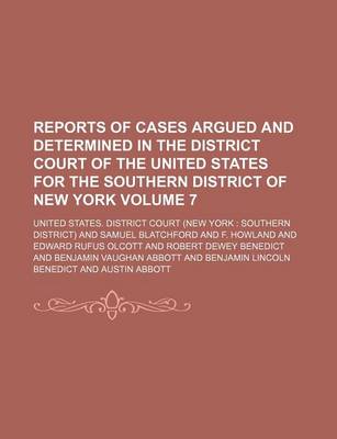 Book cover for Reports of Cases Argued and Determined in the District Court of the United States for the Southern District of New York Volume 7