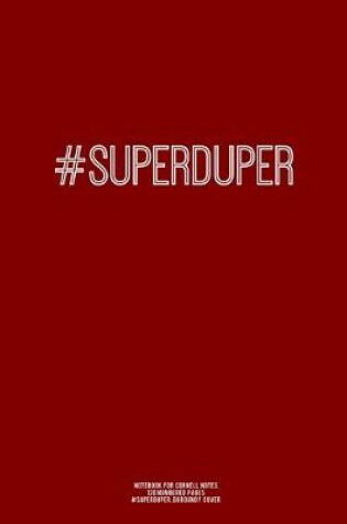 Cover of Notebook for Cornell Notes, 120 Numbered Pages, #SUPERDUPER, Burgundy Cover