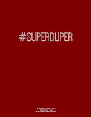 Book cover for Notebook for Cornell Notes, 120 Numbered Pages, #SUPERDUPER, Burgundy Cover