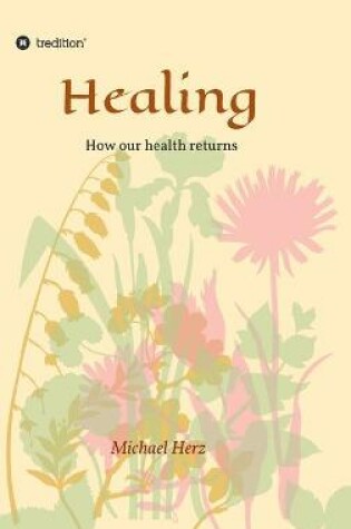 Cover of Healing - How our health returns