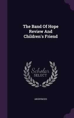 Book cover for The Band of Hope Review and Children's Friend