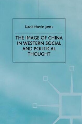 Cover of The Image of China in Western Social and Political Thought