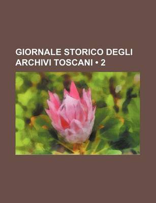 Book cover for Giornale Storico Degli Archivi Toscani (2)
