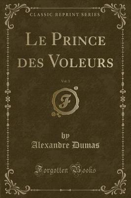 Book cover for Le Prince Des Voleurs, Vol. 1 (Classic Reprint)