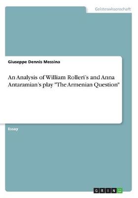 Book cover for An Analysis of William Rolleri's and Anna Antaramian's play "The Armenian Question"