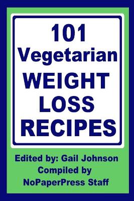 Book cover for 101 Vegetarian Weight Loss Recipes