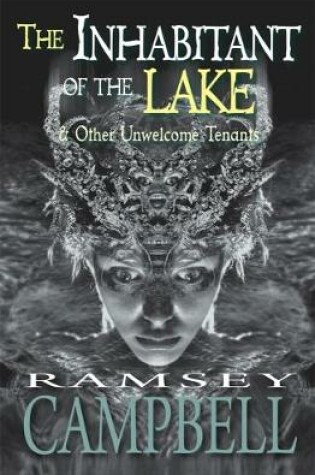 Cover of The Inhabitant of the Lake and Other Unwelcome Tenants