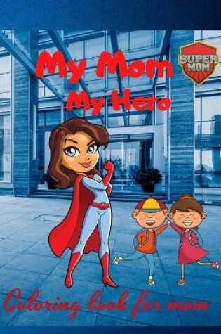 Cover of My Mom My Hero