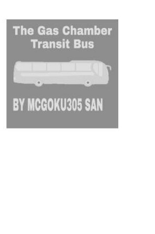Cover of The Gas Chamber Transit Bus The Black Humor Tale