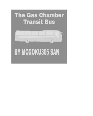 Book cover for The Gas Chamber Transit Bus The Black Humor Tale