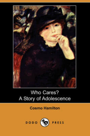 Cover of Who Cares? a Story of Adolescence (Dodo Press)