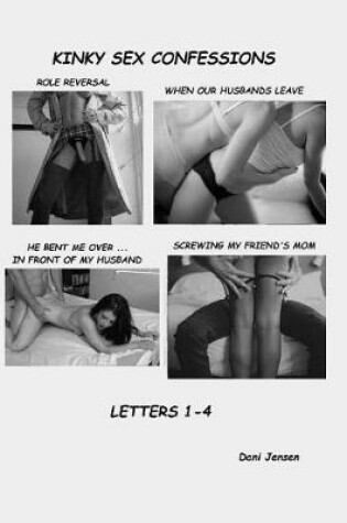 Cover of Kinky Sex Confessions Letters 1-4
