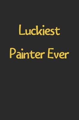 Book cover for Luckiest Painter Ever