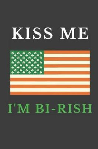 Cover of Kiss Me I'm Bi-Rish