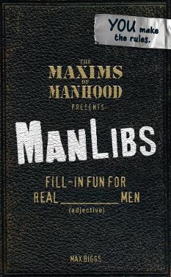 Book cover for Maxims of Manhood Presents ManLibs