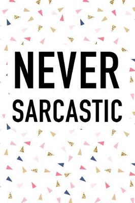 Book cover for Never Sarcastic