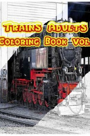 Cover of Trains Adults Coloring Book