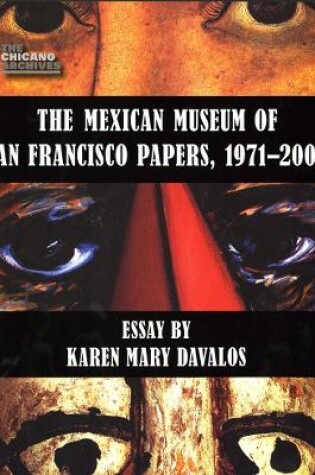 Cover of The Mexican Museum of San Francisco Papers, 1971-2006