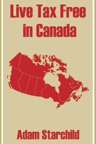 Cover of Live Tax Free in Canada