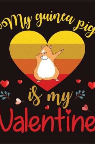 Cover of My Guinea Pig Is My Valentine