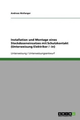 Cover of Installation und Montage eines Steckdoseneinsatzes mit Schutzkontakt (Unterweisung Elektriker / -in)