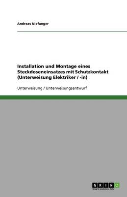 Book cover for Installation und Montage eines Steckdoseneinsatzes mit Schutzkontakt (Unterweisung Elektriker / -in)