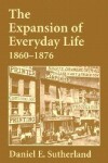 Book cover for The Expansion of Everyday Life, 1860-1876