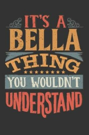 Cover of Its A Bella Thing You Wouldnt Understand