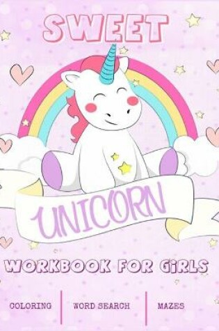 Cover of Sweet Unicorn Workbook For Girls