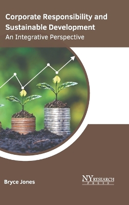 Book cover for Corporate Responsibility and Sustainable Development: An Integrative Perspective