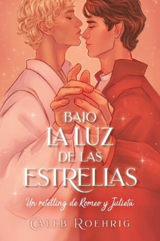 Cover of a la Luz de Las Estrellas. Un Retelling de Romeo Y Julieta