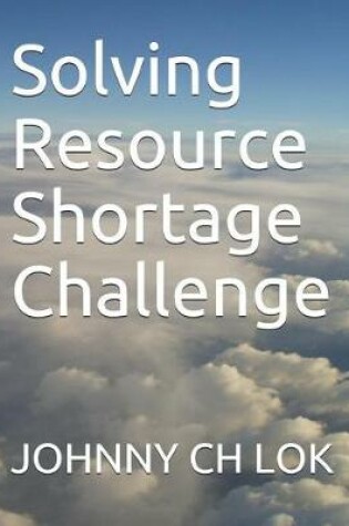 Cover of Solving Resource Shortage Challenge