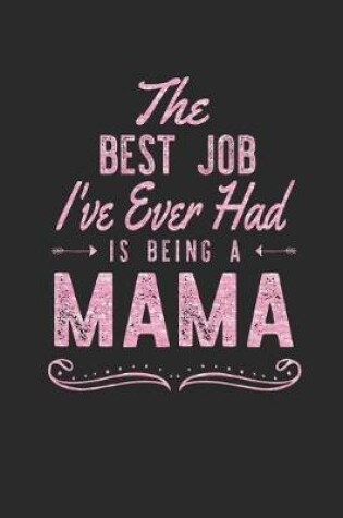 Cover of The Best Job I've Ever Had Is Being A Mama