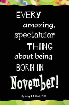 Book cover for Every Amazing, Spectacular Thing About Being Born in November