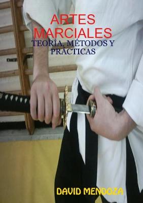 Book cover for ARTES MARCIALES: TEORAiA, MAeTODOS Y PR CTICAS