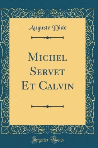 Cover of Michel Servet Et Calvin (Classic Reprint)