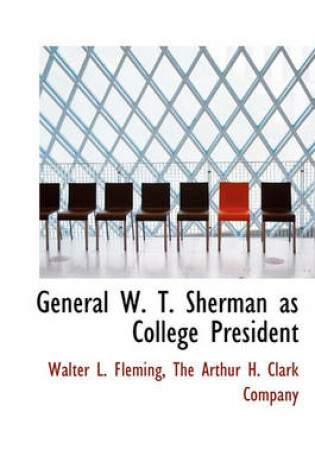 Cover of General W. T. Sherman as College President