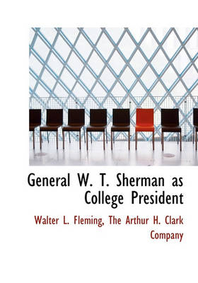 Book cover for General W. T. Sherman as College President