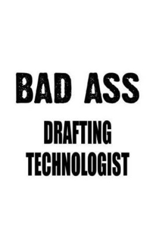 Cover of Bad Ass Drafting Technologist