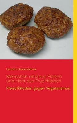 Book cover for Menschen sind aus Fleisch und nicht aus Fruchtfleisch