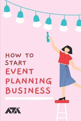 Book cover for How To Start Event Planning Business