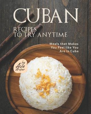 Book cover for Cuban Recipes to Try Anytime